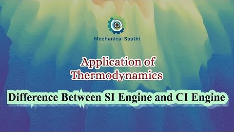Difference Between SI and CI Engine