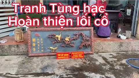 Tranh Tùng hạc hoàn thiện lối cổ đẹp mê li / đồ gỗ Tuân Sen 0975224834