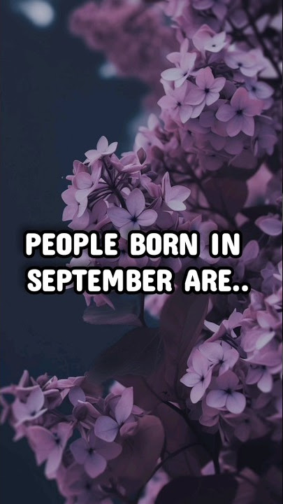 Orang yang lahir di bulan September adalah 🌼🌷🦋 #estetika #saudara_venus #celana pendek #fypシ #kepribadian #september