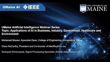 UMaine AI Webinar Series 2020: Business, Industry, Government, Healthcare, and Environment