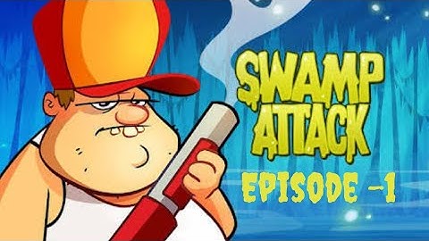 swamp  attack   episode -1, level -1  gameplay