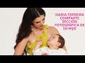 Nadia ferreira y marc anthony comparten seccion fotogrfica de su pequeo hijo