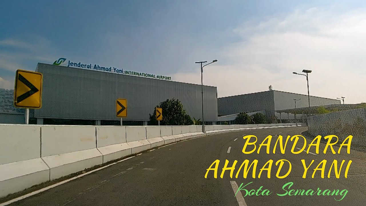 UPDATE KAWASAN BANDARA AHMAD YANI || TURUN STATUS HANYA MELAYANI PENERBANGAN DOMESTIK