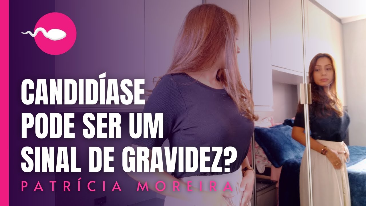 CANDIDÍASE É UM SINAL DE GRAVIDEZ? Tira Dúvidas | Boa Gravidez