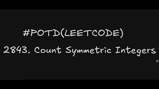 2843. Count Symmetric Integers |  Problem of the Day | Using Math