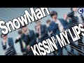 【神回】新曲MVを成人男性が観たらSnowManの色気に言葉を失いました...【Snow Man/KISSIN’ MY LIPS 】