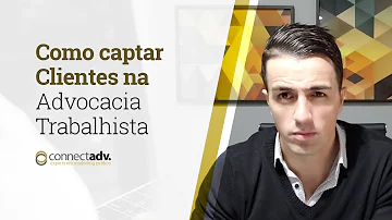 Como conseguir clientes na área trabalhista?