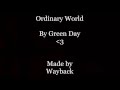 Green Day- Ordinary World (LYRICS)