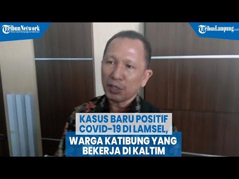 Kasus Baru Positif Covid-19 di Lampung Selatan, Warga Katibung yang Bekerja di Kaltim