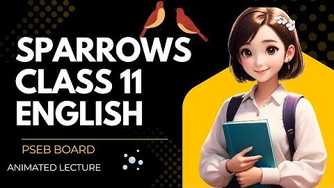 Sparrows section c class 11th English animated lecture #pseb #pseb_board 