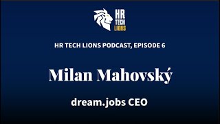 HR Tech Lions Episode 6 | Milan Mahovský, dream.jobs