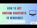 Create Custom Keyboard Shortcuts to Open Programs in Windows