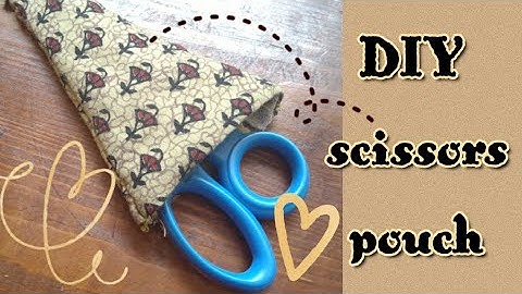 DIY scissor case pouch Tutorial / How to make Handmade no zipper pouch for scissors easy at home
