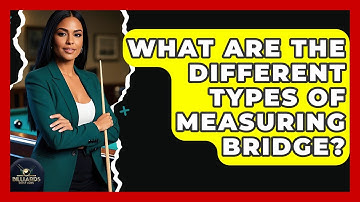 What Are The Different Types Of Measuring Bridge? - Billiards Hustlers