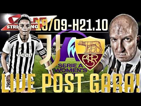 Video JUVENTUS WOMEN - Roma | Serie A Women's Cup, FINALE | LIVE POST GARA!!!