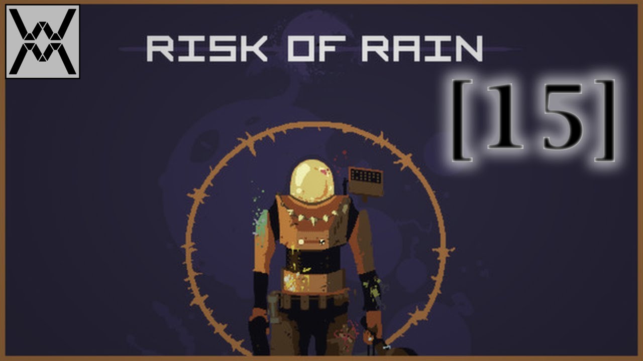 Risk Of Rain [Эпизод 15]