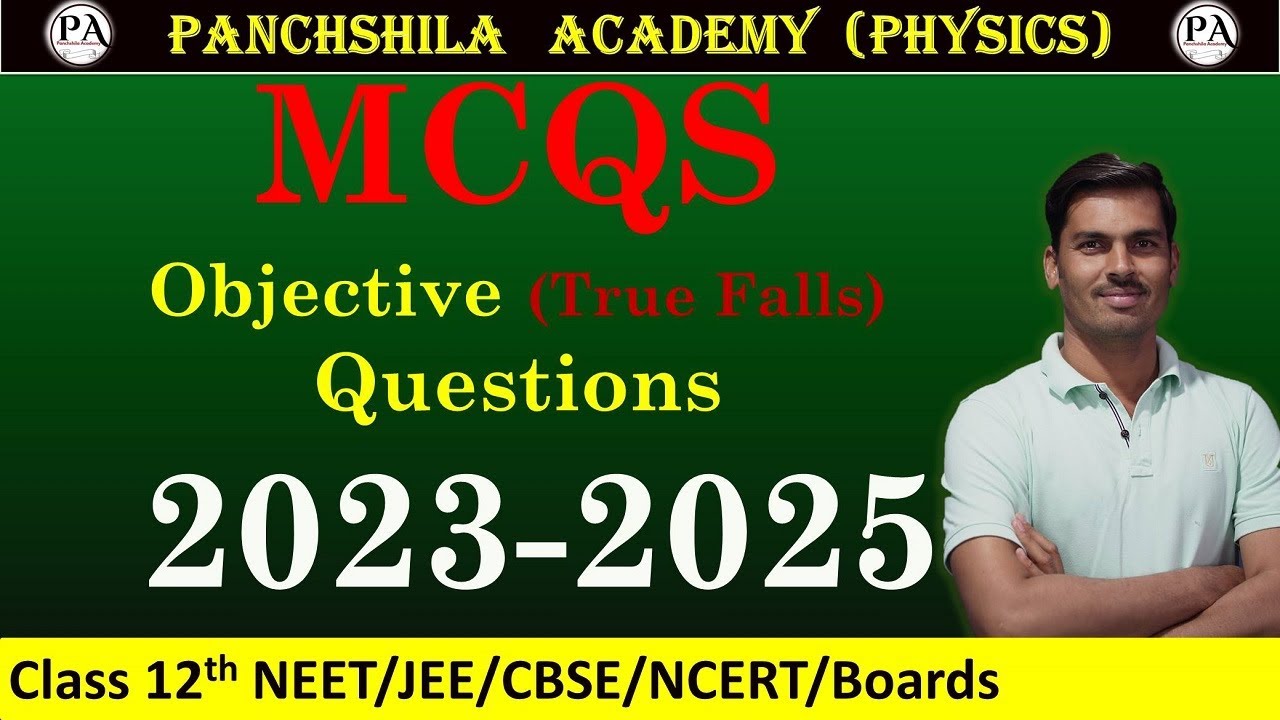 Class 12th Physics : MCQs | True / False | 2023 to 2025 | MP Board | NEET | JEE
