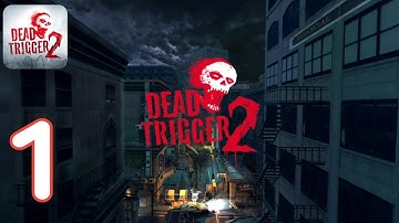 DEAD TRIGGER 2 - Gameplay Walkthrough Part 1(Android)