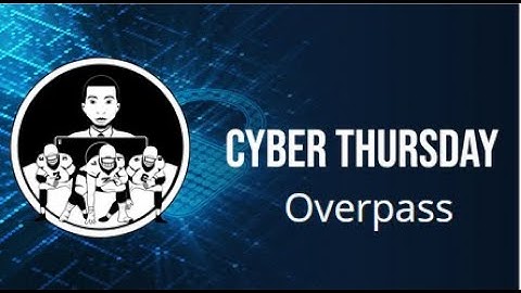 Cyber Thursday - Tryhackme Overpass