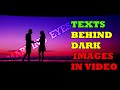 HOW TO PLACE TEXTS BEHIND DARK IMAGES IN VIDEO OR PHOTO