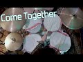 Come Together | Drums Cover | Isolated