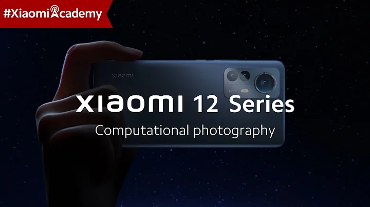 Computational Photography | Xiaomi 12 Series - DayDayNews