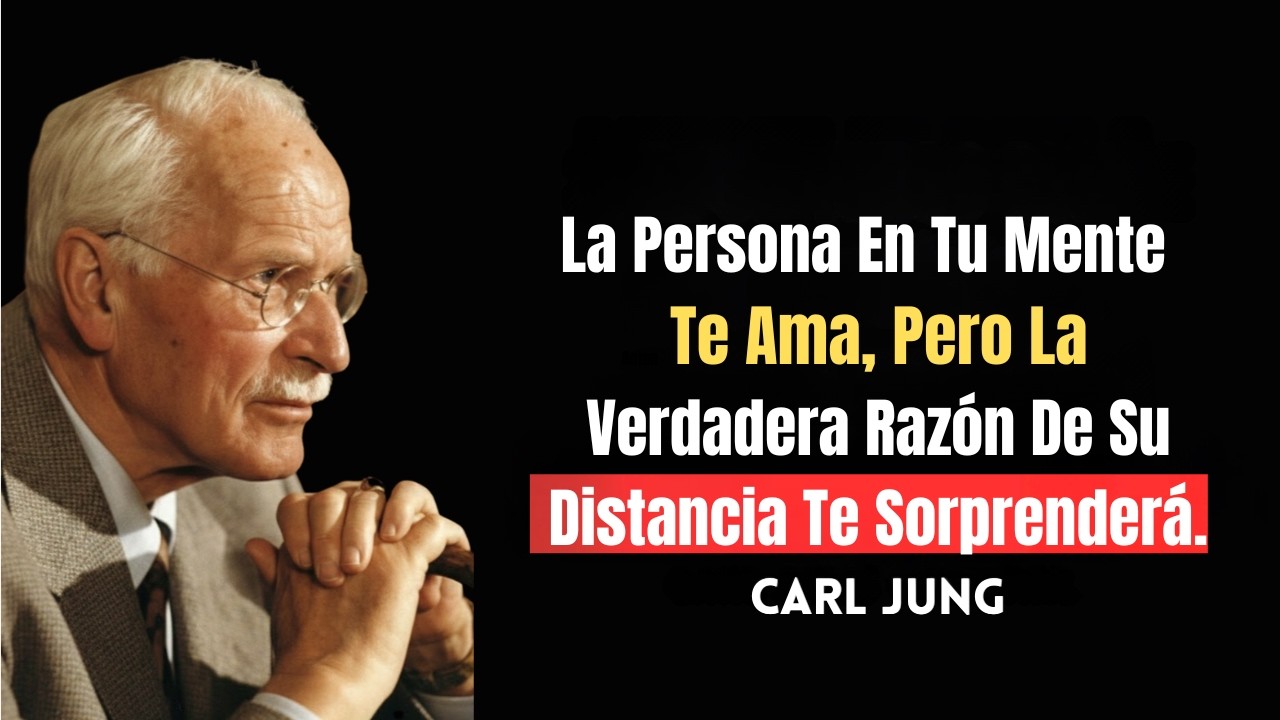 La Persona En Tu Mente Te Ama, Pero La Verdadera Razón De Su Distancia Te Sorprenderá... | Carl Jung