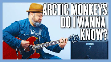 Arctic Monkeys Do I Wanna Know? Guitar Lesson + Tutorial