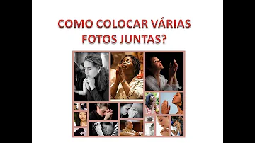 Como fazer colagens com várias fotos?
