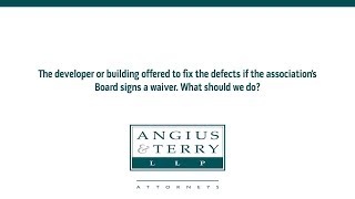 The developer or building offered to fix the defects if the association’s Board...
