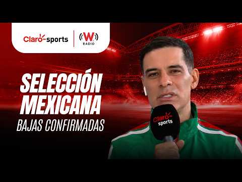 Rafa Márquez CONFIRMS absentees for Mexico vs Colombia | EXCLUSIVE for Claro Sports on W Radio