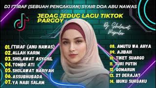 DJ I’TIRAF (SEBUAH PENGAKUAN) SYAIR DOA ABU NAWAS - DJ SHOLAWAT ALLAH KARIM | FULL ALBUM DJ SHOLAWAT