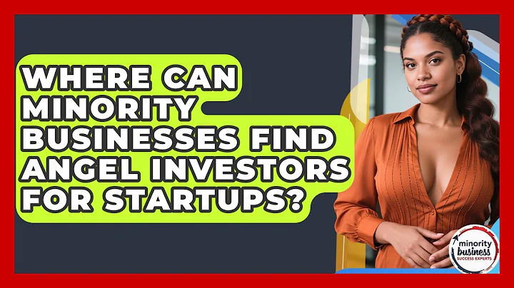 Where Can Minority Businesses Find Angel Investors For Startups? - Minority Business Success Experts