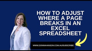 How to adjust where a page breaks in an Excel Spreadsheet