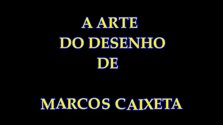 A ARTE DO DESENHO DE MARCOS CAIXETA