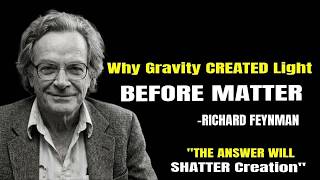Why Gravity CREATED Light Before Matter  The Secret Will SHATTER Creation
