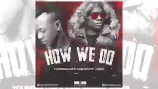 Young killer Ft Khaligraph Jones - How we Do
