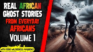 Real African Ghost Stories (Volume 1)