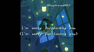 Sorry For Loving You 😥