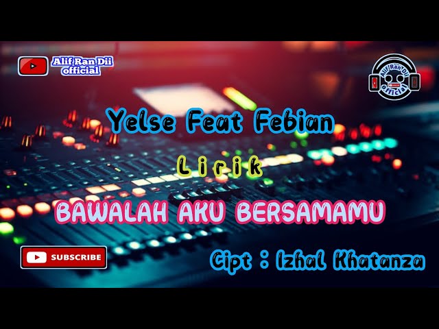 Yelse feat Febian - Bawalah Aku Bersamamu lirik class=