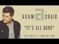 Adam craig  its all good official audio