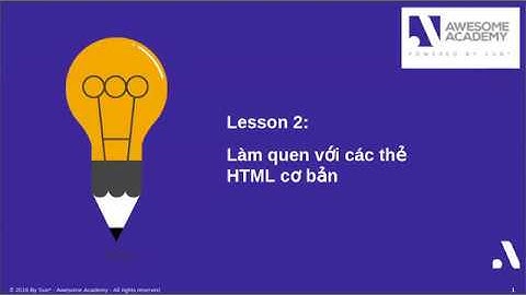 Làm quen với các thẻ HTML cơ bản - Lesson 2 | Học lập trình web cơ bản