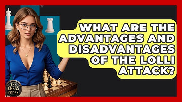 What Are The Advantages And Disadvantages Of The Lolli Attack? - The Chess Codex