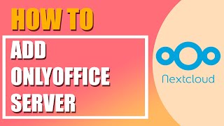 How to add ONLYOFFICE server in Nextcloud