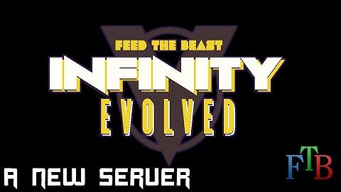 Feed the Beast - Infinity Evolved - 1 - A New Server