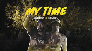 Big Da Don - My Time Ft King Bigs Prod Diego Nights X Bhris Beats Official Music Video