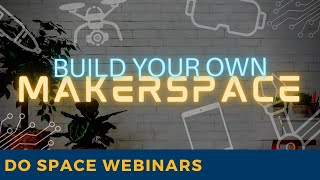 Build Your Own Makerspace
