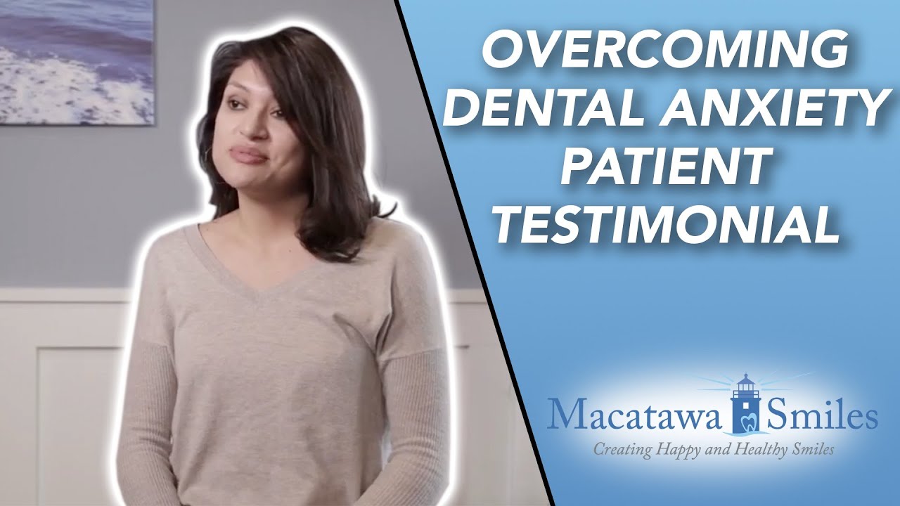Dental Anxiety Testimonial Macatawa Smiles Dr. Brenton