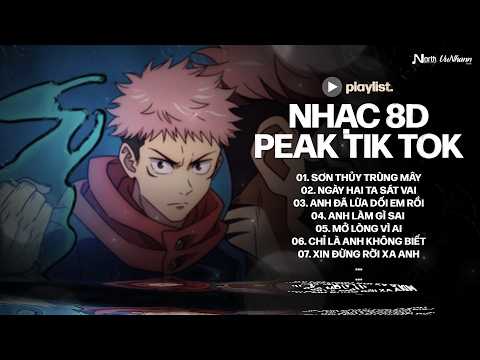Nhạc 8D Remix TikTok Siêu Peak - Sơn Thủy Trùng Mây, Ngày Hai Ta Sát Vai, Anh Đã Lừa Dối Em Rồi