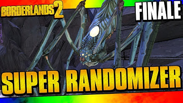 Borderlands 2 | Super Randomizer Zero Funny Moments And Drops | Finale